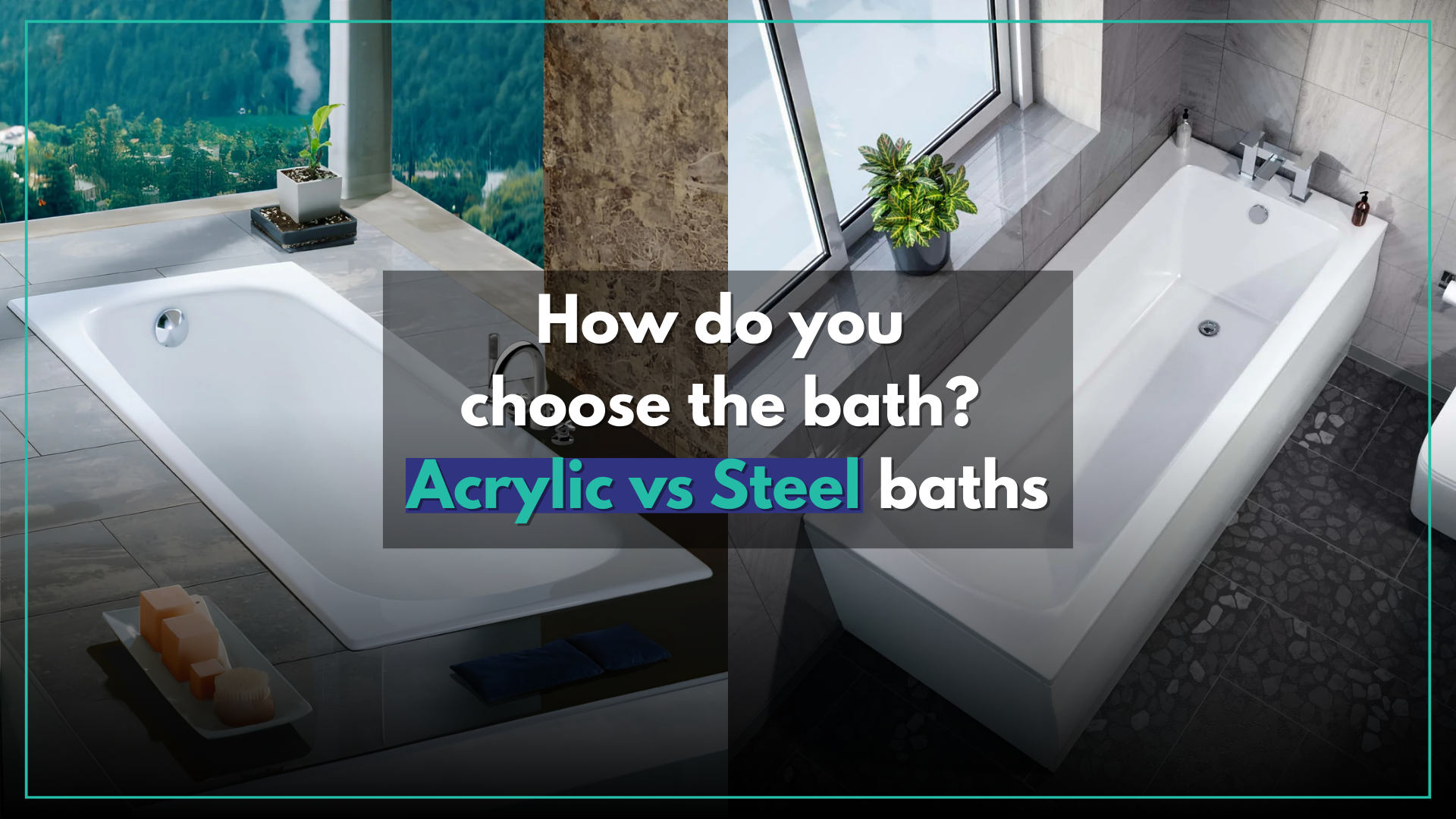 Acrylic vs. Steel Baths: Which is Best for Your UK Home?