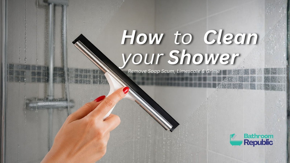 How to Clean Your Shower | Remove Soap Scum, Limescale & Grime